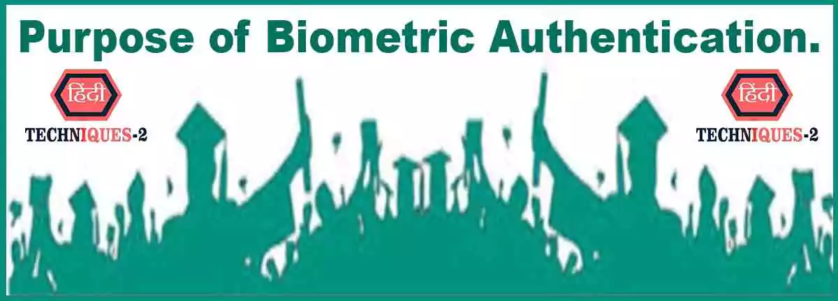 Purpose of Biometric Authentication
