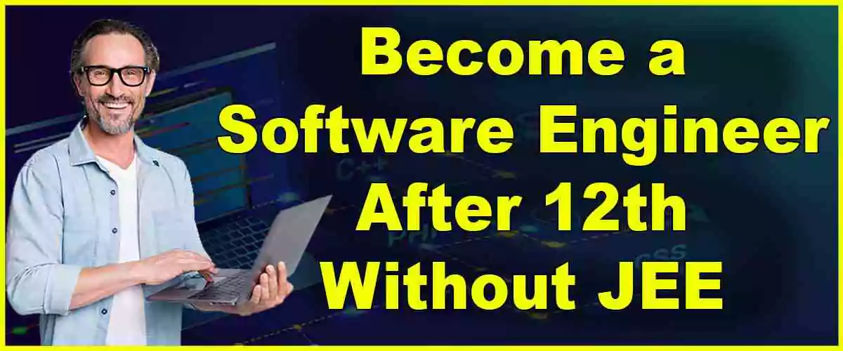 Become a Software Engineer After 12th Without JEE