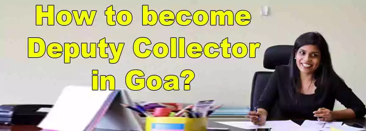 How to become Deputy Collector in Goa
