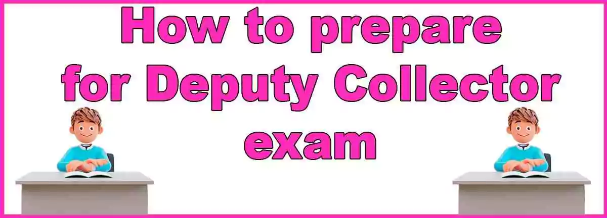 How to prepare for Deputy Collector exam