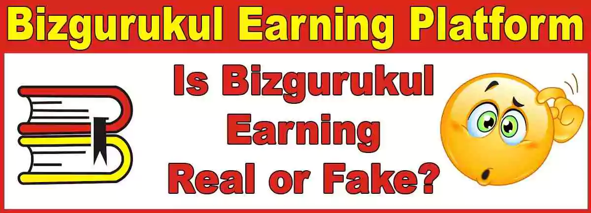 Is Bizgurukul Earning Real or Fake