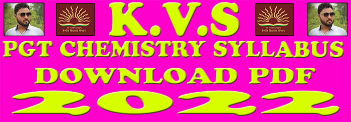 Kvs pgt chemistry syllabus 2022 pdf download