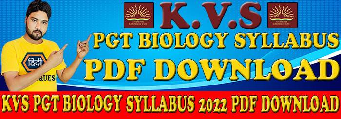 Kvs pgt biology syllabus 2022 pdf download