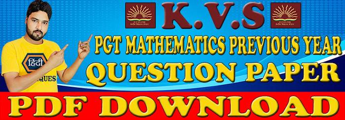 kvs previous year question papers for pgt mathematics