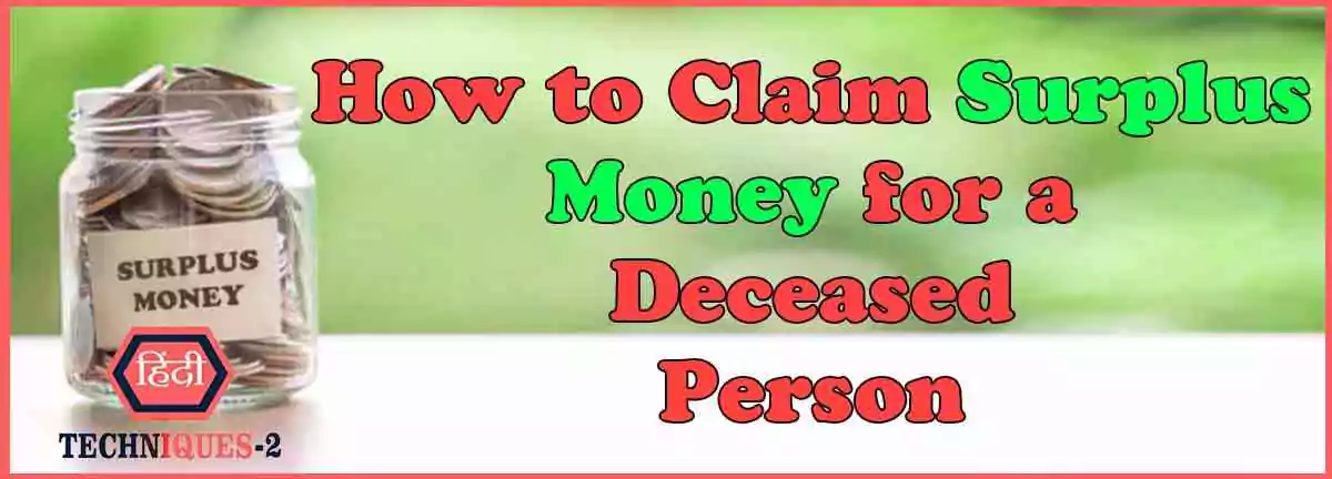 How to Claim Surplus Money for a Deceased Person
