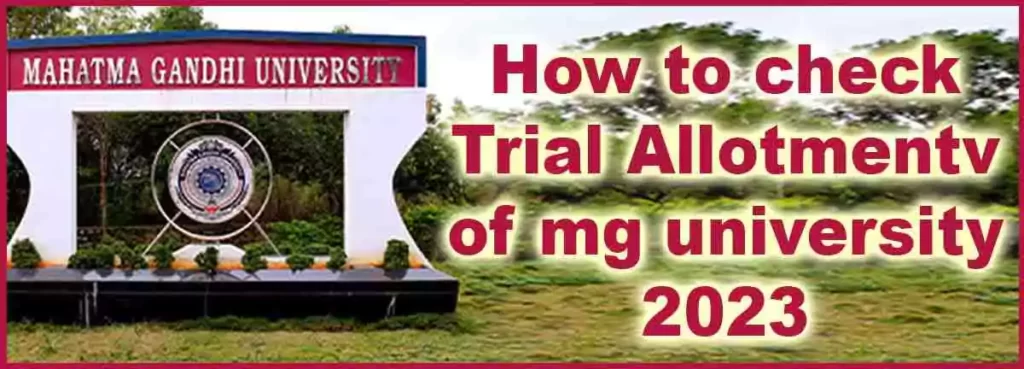 How to check trial allotment of mg university 2023