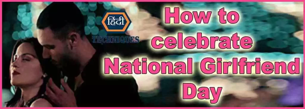 How to celebrate national girlfriend day