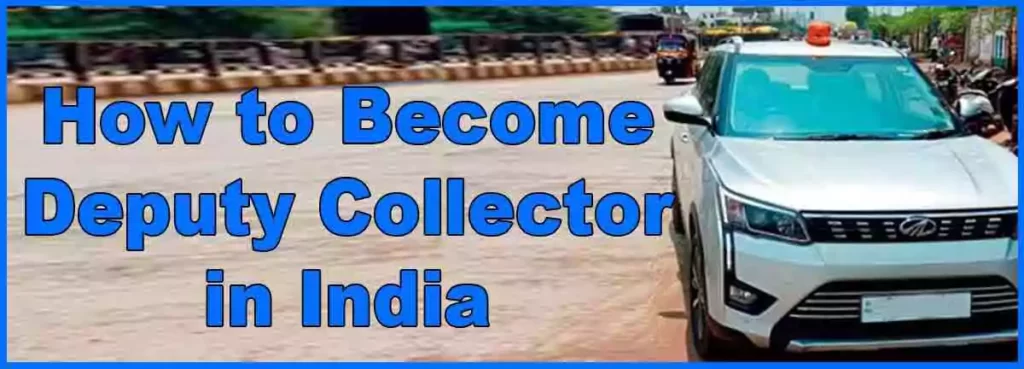How to Become Deputy Collector