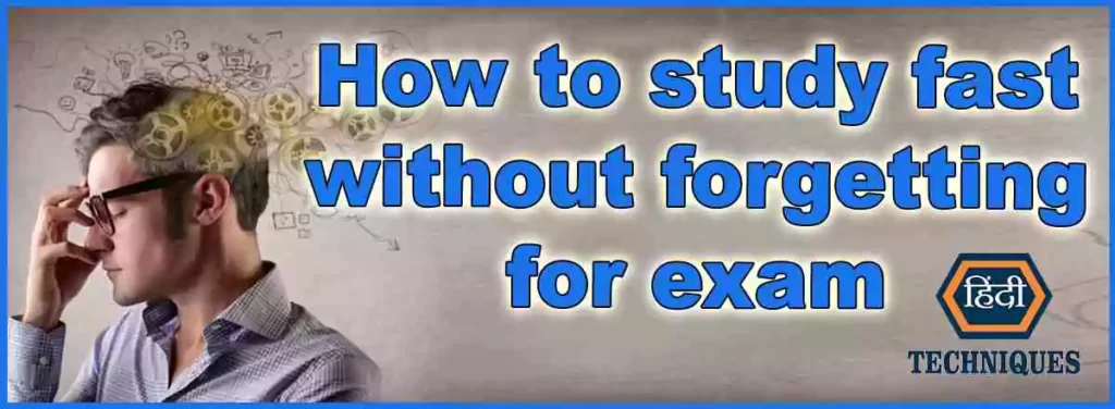 How to study fast without forgetting for exam